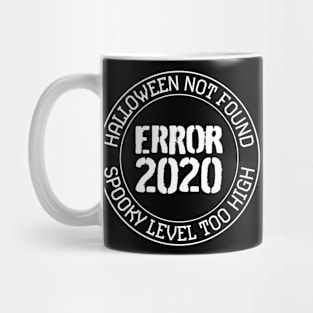 No costume this year 2020 is scary enough - error Mug